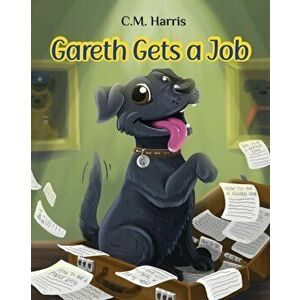 Gareth Gets a Job, Paperback - C. M. Harris imagine