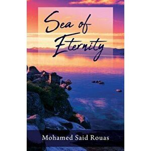 Sea of Eternity, Paperback - Mohamed Said Rouas imagine