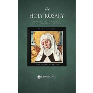 The Holy Rosary through the Visions of Saint Bridget of Sweden, Paperback - *** imagine
