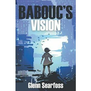 Babouc's Vision, Paperback - Glenn Searfoss imagine
