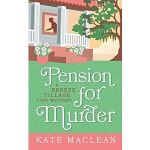 Pension for Murder, Paperback - Kate MacLean imagine