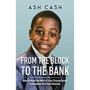 From the Block to the Bank, Paperback - Ash Cash imagine