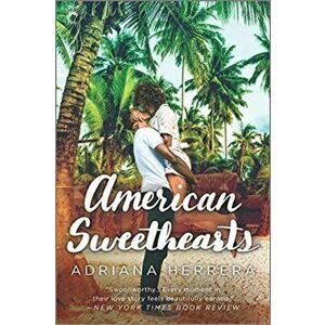 American Sweethearts, Paperback - Adriana Herrera imagine