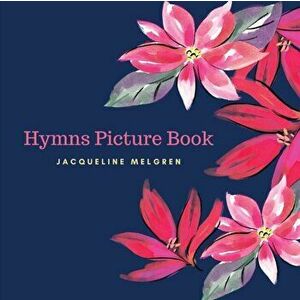 Hymns Picture Book: Activities for Seniors with Dementia, Alzheimer Patients, and Parkinson's Disease., Paperback - Jacqueline Melgren imagine