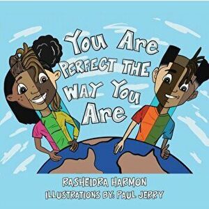 You Are Perfect the Way You Are!, Paperback - Rasheidra Harmon imagine
