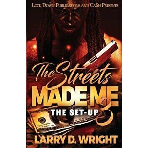 The Streets Made Me 3, Paperback - Larry D. Wright imagine