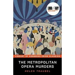 The Metropolitan Opera Murders, Paperback - Helen Traubel imagine