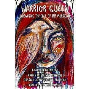 Warrior Queen: Answering the Call of The Morrigan, Paperback - Trista Hendren imagine