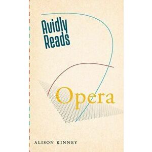 Avidly Reads Opera, Paperback - Alison Kinney imagine