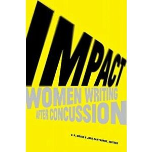 Impact. Women Writing After Concussion, Paperback - *** imagine