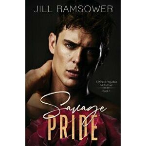 Savage Pride: A Pride and Prejudice Mafia Duet, Paperback - Jill Ramsower imagine