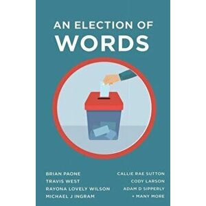 An Election of Words, Paperback - Brian Paone imagine