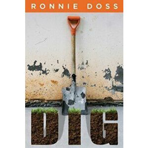 Dig, Paperback - Ronnie Doss imagine