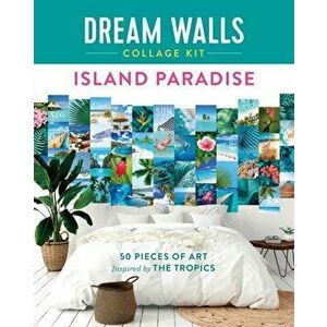 Dream Walls Collage Kit: Island Paradise. 50 Pieces of Art Inspired by the Tropics, Paperback - Chloe Standish imagine