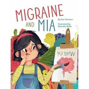 Migraine and Mia, Hardcover - Kat Harrison imagine