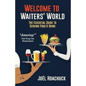 Welcome to Waiters' World, Paperback - Joel Hoachuck imagine