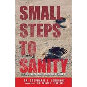 Small Steps to Sanity, Paperback - Stephanie Jennings imagine