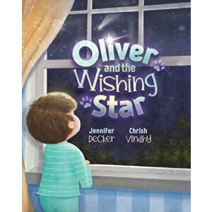 Oliver and the Wishing Star, Paperback - Jennifer Decker imagine