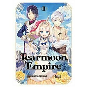 Tearmoon Empire: Volume 2, Paperback - Nozomu Mochitsuki imagine