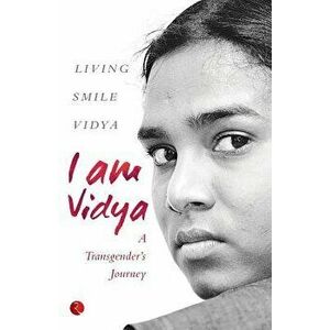 I Am Vidya: A Transgender's Journey, Paperback - Living Smile Vidya imagine