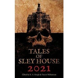 Tales of Sley House 2021, Paperback - K. a. Hough imagine