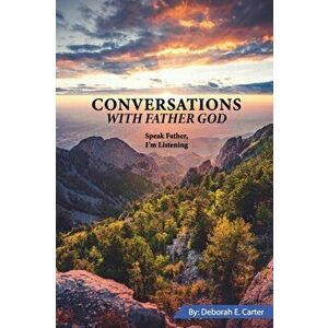 Conversations with God, Paperback - Deborah E. Carter imagine