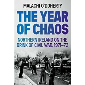 The Year of Chaos, Paperback - Malachi O'Doherty imagine