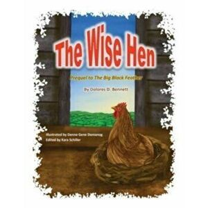 The Wise Hen, Paperback - Dolores D. Bennett imagine