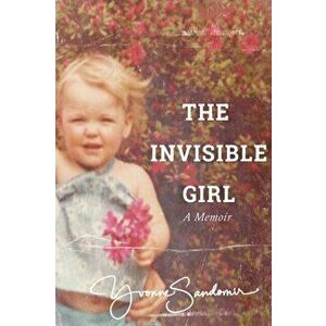 The Invisible Girl, Paperback - Yvonne Sandomir imagine