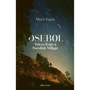 Osebol. Voices from a Swedish Village, Hardback - Marit Kapla imagine