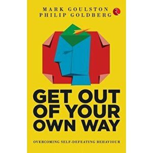 Get Out Our Own Way (Pb), Paperback - Mark Goulston imagine