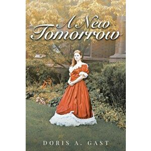 A New Tomorrow, Paperback - Doris A. Gast imagine