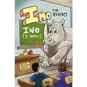 Ino the Rhino, Paperback - Daniel Nace imagine