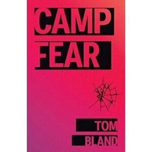 Camp Fear, Paperback - Tom Bland imagine