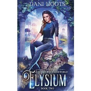 Elysium, Paperback - Dani Hoots imagine