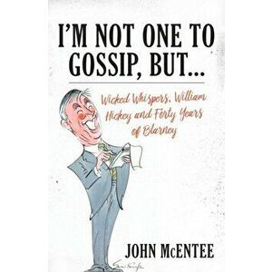 I'm Not One to Gossip, But..., Hardback - John McEntee imagine