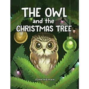 The Owl and The Christmas Tree, Paperback - John Nieman imagine