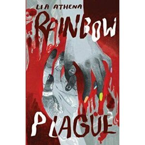 Rainbow Plague, Paperback - Lia Athena imagine