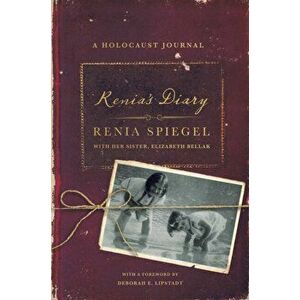 Renia's Diary. A Holocaust Journal, Paperback - Renia Spiegel imagine