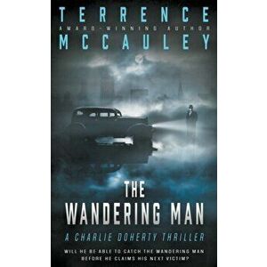 The Wandering Man: A Charlie Doherty Thriller, Paperback - Terrence McCauley imagine