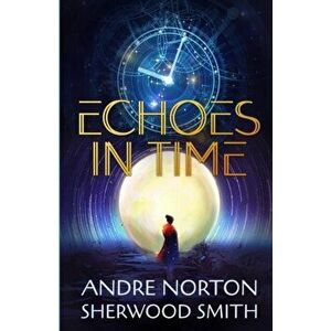 Echoes in Time, Paperback - Andre Norton imagine