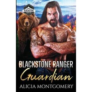 Blackstone Ranger Guardian: Blackstone Rangers Book 5, Paperback - Alicia Montgomery imagine