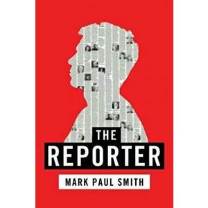 The Reporter, Paperback - Mark Paul, JD Smith imagine