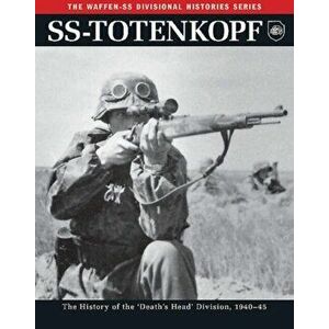 Ss: Totenkopf. The History of the Third Ss Division 1933-45, Paperback - Chris Mann imagine