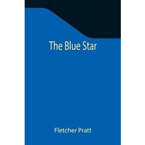 The Blue Star, Paperback - Fletcher Pratt imagine