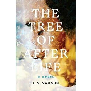 The Tree of After Life, Paperback - J. S. Vaughn imagine