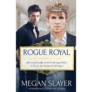 Rogue Royal, Paperback - Megan Slayer imagine
