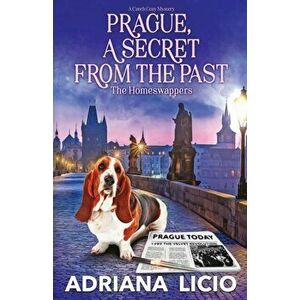 Prague, a Secret from the Past: A Czech Travel Mystery, Paperback - Adriana Licio imagine