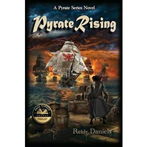 Pyrate Rising: A Pyrate Series Novel, Paperback - Reidr Daniels imagine