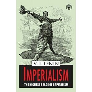 Imperialism the Highest Stage of Capitalism, Paperback - Vladimir Lenin Ilich imagine
